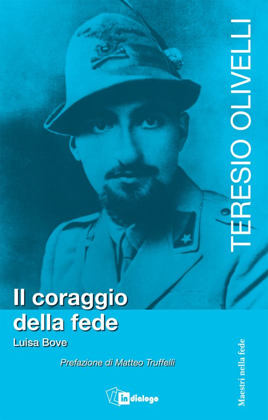 Teresio Olivelli. Il coraggio e la fede - Luisa Bove - copertina