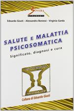 Salute e malattia psicosomatica. Significato, diagnosi e cura