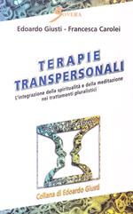 Terapie transpersonali. L'integrazione della spiritualità e della meditazione nei trattamenti pluralistici