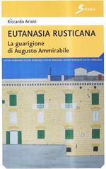 Eutanasia rusticana. La guarigione di Augusto Ammirabile