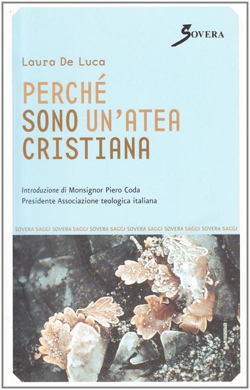 Perché sono un'atea cristiana - Laura Deluca - copertina