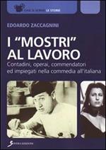 I «mostri al lavoro». Contadini, commendatori ed impiegati all'italiana