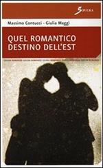 Quel romantico destino dell'Est