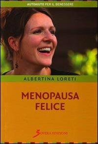 Menopausa felice - Albertina Loreti - copertina