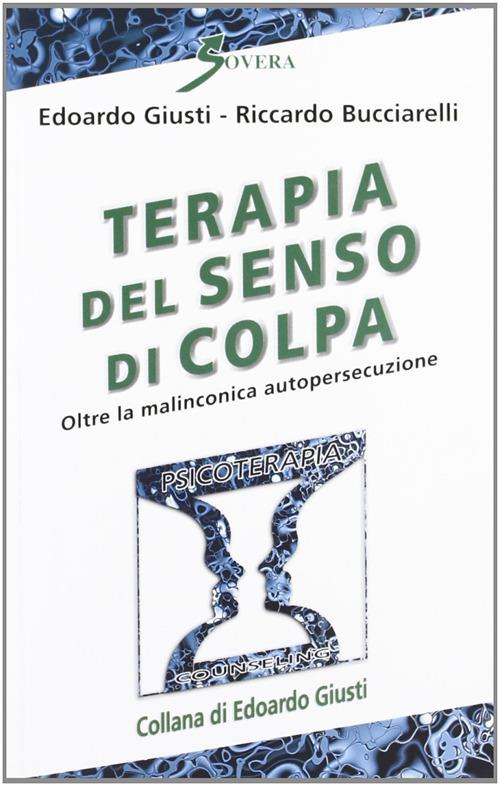 Terapia del senso di colpa - Edoardo Giusti,Riccardo Bucciarelli - copertina