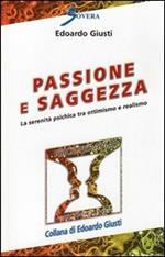 Passione e saggezza. La serenità psichica tra ottimismo e realismo