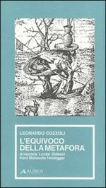 L' equivoco della metafora. Aristotele, Locke, Diderot, Kant, Nietzsche, Heidegger