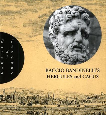 Baccio Bandinelli's Hercules and Cacus - Carlo Francini,Francesco Vossilla - copertina