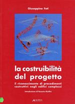 La costruibilità del progetto. Il riconoscimento di procedimenti costruttivi negli edifici complessi