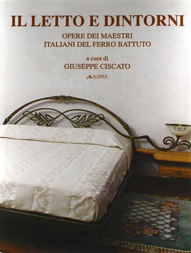 Il letto e dintorni. Opere dei maestri italiani del ferro battuto - copertina