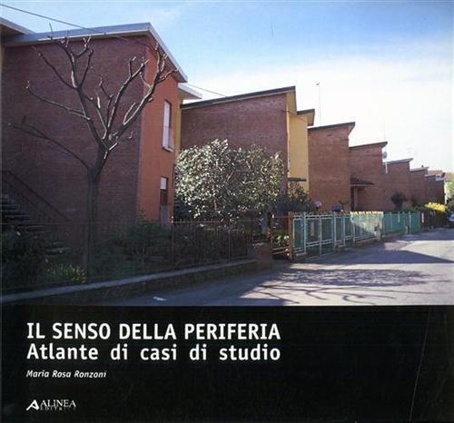 Il senso della periferia. Atlante di casi di studio - M. Rosa Ronzoni - copertina