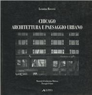 Chicago. Architettura e paesaggio urbano