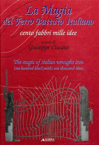 La magia del ferro battuto italiano. Cento fabbri mille idee. Ediz. illustrata - 3