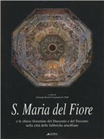 Santa Maria del Fiore e le chiese fiorentine del Duecento e del Trecento nella città delle fabbriche arnolfiane