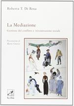 La mediazione. Gestione del conflitto e (ri)costruzione sociale