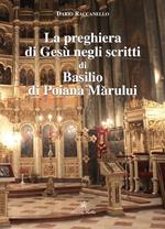 La preghiera di Gesù negli scritti di Basilio di Poiana Marului