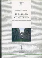 Il passato come testo. Teoria e pratica della storiografia medievale