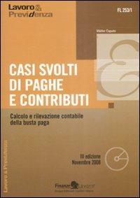 Casi svolti di paghe e contributi. Calcolo e rilevazione contabile della busta paga. Con CD-ROM - Walter Caputo - copertina