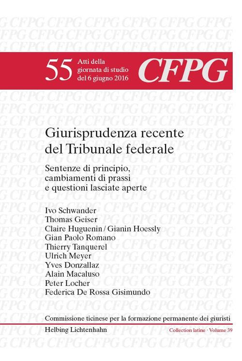 Giurisprudenza recente del Tribunale federale. Sentenze di principio, cambiamenti di prassi e questioni lasciate aperte. Ediz. italiana, francese e tedesca - copertina