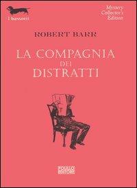 La compagnia dei distratti - Robert Barr - copertina