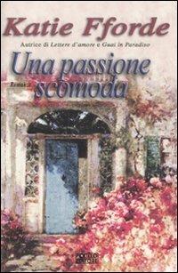 Una passione scomoda - Katie Fforde - 6