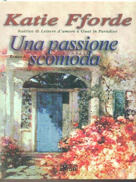 Una passione scomoda - Katie Fforde - 2