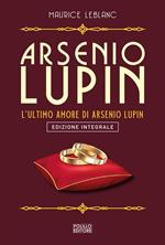 Arsenio Lupin. L'ultimo amore. Vol. 16