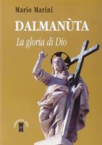 Dalmanuta. La gloria di Dio