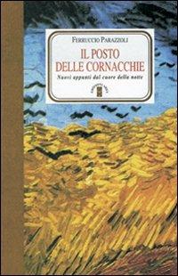 Il posto delle cornacchie. Nuovi appunti dal cuore della notte - Ferruccio Parazzoli - copertina