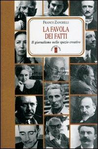 La favola dei fatti. Il giornalismo nello spazio creativo - Franco Zangrilli - copertina