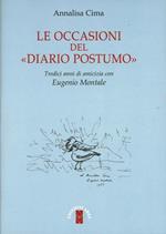 Le occasioni del «Diario postumo». Tredici anni di amicizia con Eugenio Montale