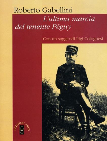 L'ultima marcia del tenente Péguy - Roberto Gabellini - copertina