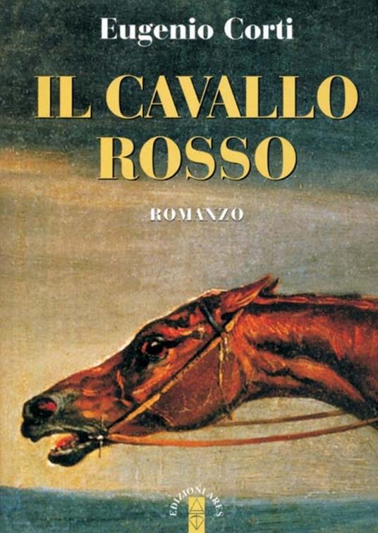 Il cavallo rosso - Eugenio Corti - copertina