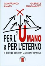 Per l'umano & per l'eterno. Il dialogo con don Giussani continua