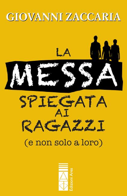 Il messa spiegata ai ragazzi (e non solo a loro) - Giovanni Zaccaria - copertina