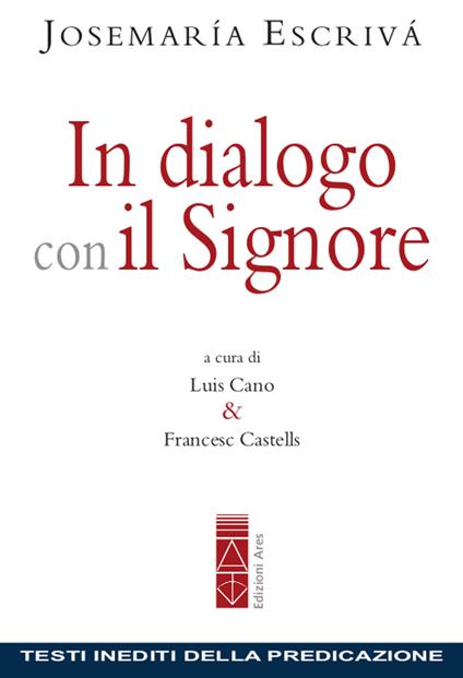 In dialogo con il Signore. Testi inediti della predicazione - San Josemaría Escrivá de Balaguer - copertina