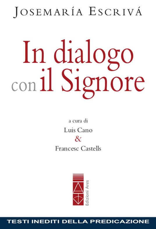 In dialogo con il Signore. Testi inediti della predicazione - San Josemaría Escrivá de Balaguer - copertina