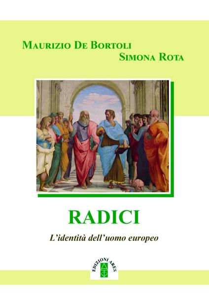 Radici. L'identità dell'uomo europeo - Maurizio De Bortoli,Simona Rota - copertina