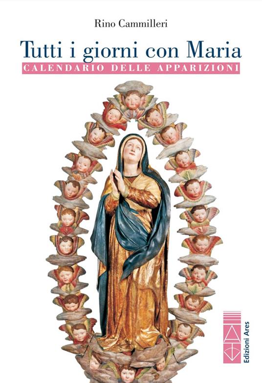 Tutti i giorni con Maria. Calendario delle apparizioni - Rino Cammilleri - copertina