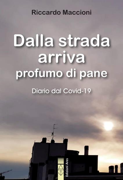 Dalla strada arriva profumo di pane - Maccioni Riccardo - ebook