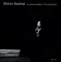 Shirin Neshat. La última palabra-The last word. Catalogo del progetto (León, Septiembre-Diciembre 2005; Las Palmas, Mayo-Julio 2006) - copertina