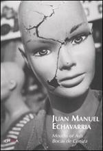 Juan Manuel Echavarría. Mouths of Ash-Bocas de Ceniza. Catalogo della mostra (Grand Forks, August 13-October 16 2005)