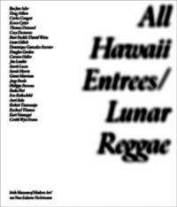 All Hawaii entrées/Lunar reggae. Catalogo della mostra (Dublin, 30 November 2006-18 February 2007). Ediz. illustrata - copertina