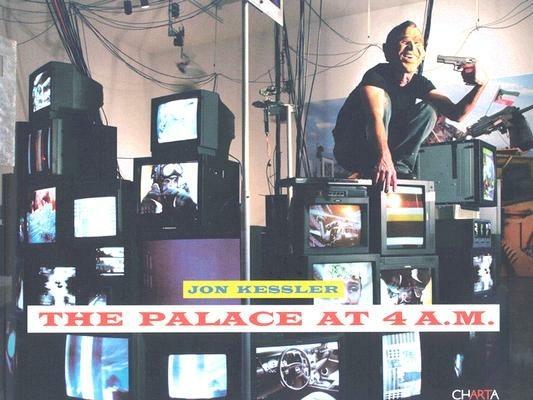 Jon Kessler: The palace at 4 a.m. Catalogo della mostra (New York, 30 ottobre 2005-6 febbraio 2006; Hamburg-Harburg, 10 giugno-31 dicembre 2006; Düsseldorf...). Ediz. illustrata - copertina