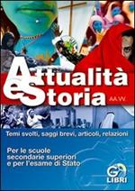 Temi svolti di attualità e storia. Per le Scuole secondarie superiori e esami