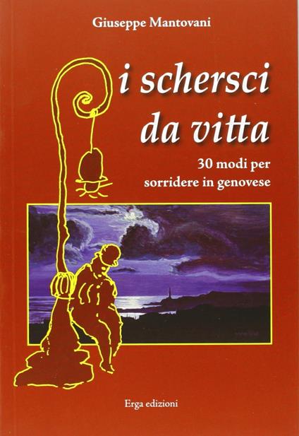 I scherschi da vitta. Trenta modi per sorridere in genovese - Giuseppe Mantovani - copertina