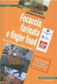 Focaccia, farinata e finger food - Umberto Curti - copertina