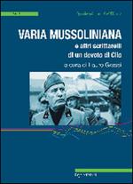 Varia mussoliniana e altri scrittarelli di un devoto di Clio