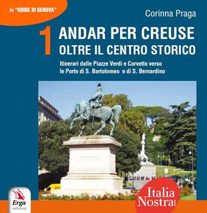 Andar per creuse. Oltre il centro storico. Vol. 1: Itinerari dalle Piazze Verdi e Corvetto verso le Porte di S. Bartolomeo e di S. Bernardino - Corinna Praga - copertina