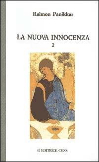 La nuova innocenza. Vol. 2 - Raimon Panikkar - copertina